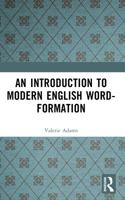 An Introduction to Modern English Word-Formation 0582550424 Book Cover