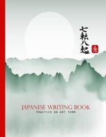 Japanese Writing Book Practice An Art Form: Genkouyoushi, Kanji, Hiragana, Genko Yoshi Papers 1071461281 Book Cover