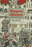 Weapons and Warfare in Renaissance Europe: Gunpowder, Technology, and Tactics (Johns Hopkins Studies in the History of Technology)