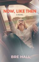 Now, Like Then 1960626167 Book Cover