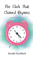The Clock That Chimed Rhymes 3690742846 Book Cover