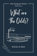 What are the Odds?: A Small-Town Mystery of Family, Faith, and Forgiveness (The Eastport Series) B0GW3PFWVG Book Cover