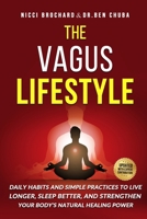 The Vagus Lifestyle: Daily Habits and Simple Practices to Live Longer, Sleep Better, and Strengthen Your Body's Natural Healing Power 1969703199 Book Cover