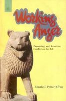 Working Anger: Preventing & Resolving Conflict on the Job 1572241195 Book Cover