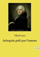 Arlequin poli par l'amour (French Edition) B0D46JF9L3 Book Cover