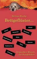 Bettgeflüster ...: Gemischtes Wissen für Hundehalter 3837097196 Book Cover