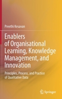 Enablers of Organisational Learning, Knowledge Management, and Innovation : Principles, Process, and Practice of Qualitative Data 9811597928 Book Cover