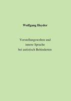 Vorstellungswelten und innere Sprache bei autistisch Behinderten 383111515X Book Cover