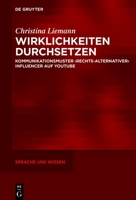Wirklichkeiten durchsetzen: Kommunikationsmuster ‚rechts-alternativer‘ Influencer auf YouTube (Sprache und Wissen (SuW), 73) (German Edition) 3112259416 Book Cover