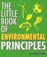 The Little Book of Environmental Principles 1847730671 Book Cover