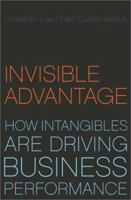 Invisible Advantage: How Intangibles are Driving Business Performance 0738205397 Book Cover