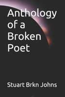 Anthology of a Broken Poet B0C1HWRJKR Book Cover