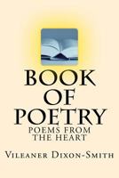 Book of Poetry: Poems from the Heart 1469911655 Book Cover