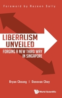 Expanding Policy Discourse in Singapore: Classical Liberalism as a New Third Way 9811220743 Book Cover