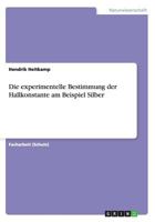 Die experimentelle Bestimmung der Hallkonstante am Beispiel Silber 3656474826 Book Cover