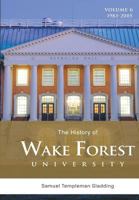 The History of Wake Forest University: Volume 6 0692671005 Book Cover