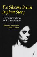 The Silicone Breast Implant Story: Communication and Uncertainty (Communication) 0805817077 Book Cover