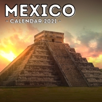Mexico Calendar 2021: 16-Month Calendar, Cute Gift Idea For Mexico Lovers Men & Women B094T8W1NV Book Cover