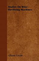 Studies On Wine-Sterilizing Machines 1145293743 Book Cover