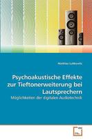Psychoakustische Effekte zur Tieftonerweiterung bei Lautsprechern: Möglichkeiten der digitalen Audiotechnik 3639244176 Book Cover