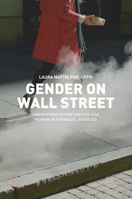 Gender on Wall Street: Uncovering Opportunities for Women in Financial Services 3319755498 Book Cover