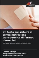 Un testo sui sistemi di somministrazione transdermica di farmaci niosomiali: Una guida definitiva per i ricercatori in erba 6206300536 Book Cover