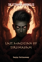 Last Magician of Tirumayam: The Utthaman Chronicles B0CM3NZL2R Book Cover