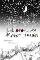 The Mystery of La Llorona and Mister Llorón B0CMPCS3R6 Book Cover