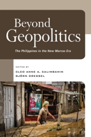 Beyond Geopolitics : The Philippines in the New Marcos Era 9815361031 Book Cover