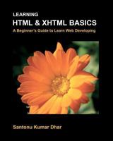 Learning HTML & XHTML Basics: A Beginner's Guide to Learn Web Developing 1461058643 Book Cover