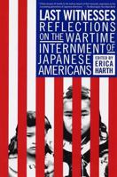 Last Witnesses: Reflections on the Wartime Internment of Japanese Americans 1403962308 Book Cover