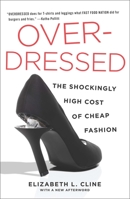 Overdressed: The Shockingly High Cost of Cheap Fashion 1591846544 Book Cover