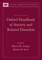 Handbook of Anxiety and the Anxiety Disorders (Oxford Library of Psychology) 0195307038 Book Cover