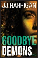 Goodbye Demons 1964354099 Book Cover