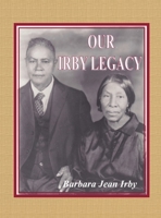 Our Irby Legacy 0984774297 Book Cover