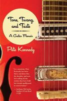 Tone, Twang, and Taste: A Guitar Memoir 1644677539 Book Cover