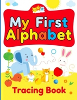 My First Alphabet Tracing Book: Learn Letters the Fun Way! B0F4832LNY Book Cover