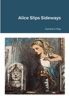 Alice Slips Sideways 1291660151 Book Cover