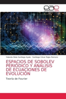 ESPACIOS DE SOBOLEV PERIÓDICO Y ANÁLISIS DE ECUACIONES DE EVOLUCIÓN: Teoría de Fourier 6203585432 Book Cover