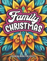 Family Christmas Sayings: Mandala Coloring: 8.5x11 For Adults, Teens & Women B0CM2D2RB1 Book Cover