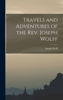 Travels And Adventures Of Joseph Wolff 1018715053 Book Cover