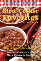 Slow-Cooker Favorites: Country Comfort: Over 100 Hearty Family-Style Recipes 1578263743 Book Cover