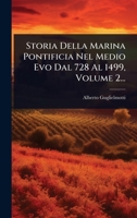 Storia Della Marina Pontificia Nel Medio Evo Dal 728 Al 1499, Volume 2... 1277132119 Book Cover