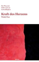 Kraft des Herzens: Ein Weg zum Selbst und zur Liebesfähigkeit (German Edition) 3991301121 Book Cover