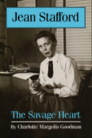 Jean Stafford: The Savage Heart 029273574X Book Cover