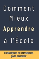 Comment Mieux Apprendre à l'École: Améliorez votre mémoire et productivité B0F7Y45YPY Book Cover