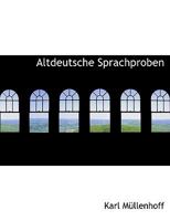 Altdeutsche Sprachproben (Classic Reprint) 1116116243 Book Cover