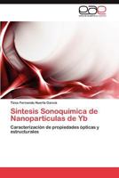 Síntesis Sonoquímica de Nanopartículas de Yb 3847358928 Book Cover