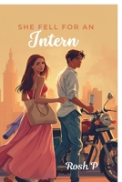 SHE FELL FOR AN INTERN: A Work Place age gap story B0GSXB1Z6H Book Cover