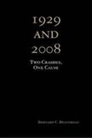 1929 and 2008: Two Crashes, One Cause 0557041090 Book Cover